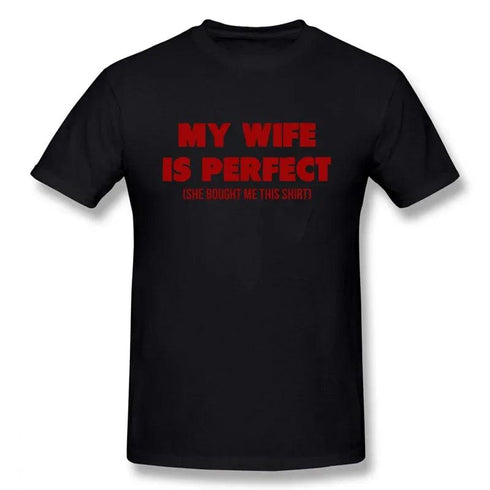 My Wife Is Perfect She Bought Me This Shirt